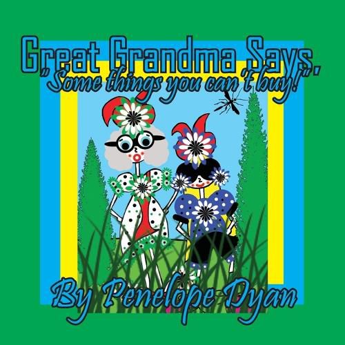 Cover image for Great Grandma Says, "Some things you can't buy!"