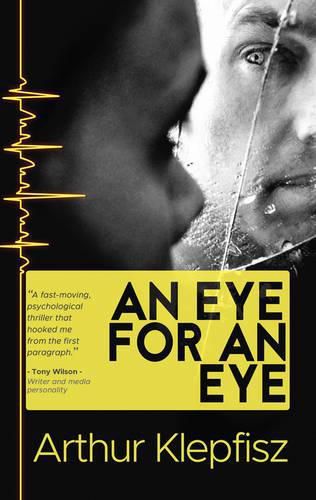 Cover image for An Eye for an Eye: Blinded in the Pursuit of Revenge