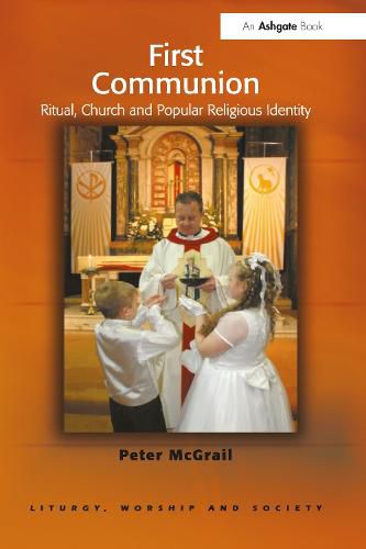 Cover image for First Communion: Ritual, Church and Popular Religious Identity