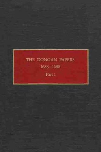 Cover image for The Dongan Papers, 1683-1688, Part I: Admiralty Court and Other Records of the Administration of New York Governor Thomas Dongan