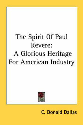 Cover image for The Spirit of Paul Revere: A Glorious Heritage for American Industry