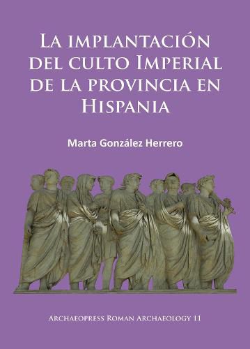 Cover image for La implantacion del culto imperial de la provincia en Hispania