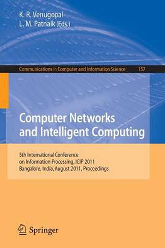 Cover image for Computer Networks and Intelligent Computing: 5th International Conference on Information Processing, ICIP 2011, Bangalore, India, August 5-7, 2011. Proceedings