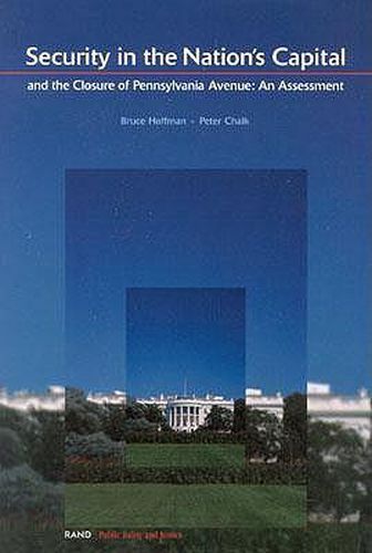 Cover image for Security in the National Capital and the Closure of Pennsylvania Avenue: An Assessment