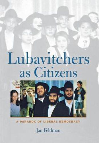 Cover image for Lubavitchers as Citizens: A Paradox of Liberal Democracy