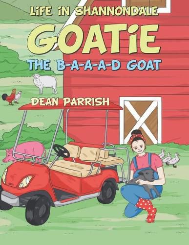 Cover image for Life in Shannondale: Goatie the B-A-A-A-D Goat