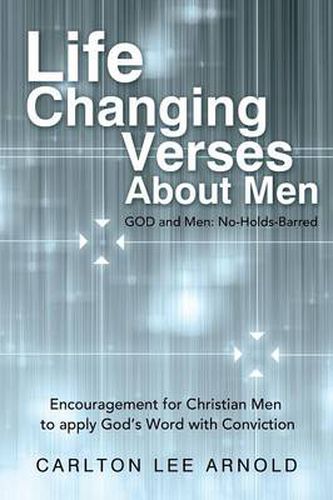 Cover image for Life-Changing Verses about Men: Encouragement for Christian Men to Apply God's Word with Conviction