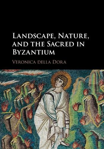 Cover image for Landscape, Nature, and the Sacred in Byzantium