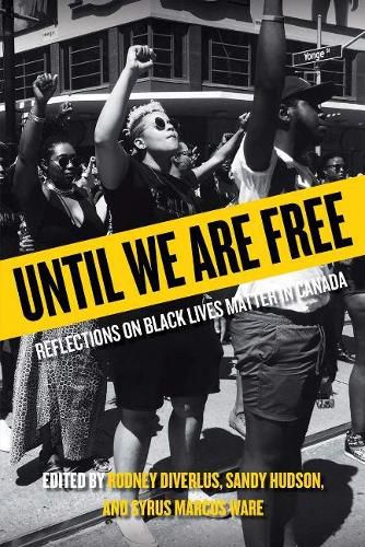 Until We Are Free: Reflections on Black Lives Matter in Canada