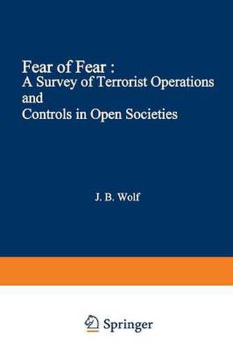 Fear of Fear: A Survey of Terrorist Operations and Controls in Open Societies