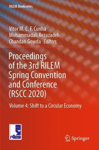 Cover image for Proceedings of the 3rd RILEM Spring Convention and Conference (RSCC 2020): Volume 4: Shift to a Circular Economy