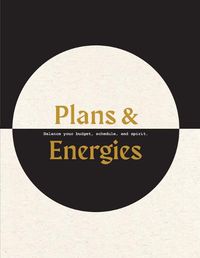 Cover image for Plans & Energies: Balance your budget, schedule, and spirit.