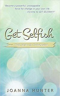 Cover image for Get Selfish: The Way is Through