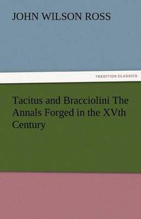Cover image for Tacitus and Bracciolini The Annals Forged in the XVth Century