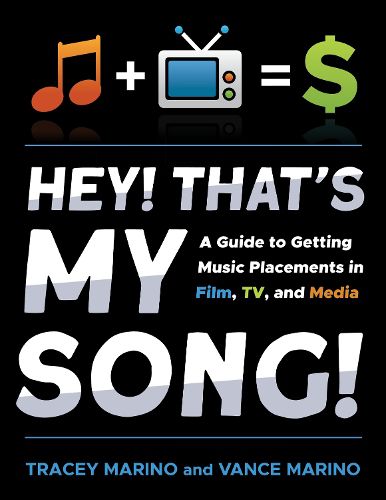 Cover image for Hey! That's My Song!: A Guide to Getting Music Placements in Film, TV, and Media