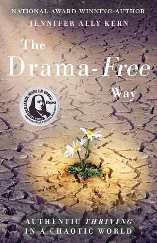 Cover image for The Drama-Free Way: Authentic Thriving in a Chaotic World