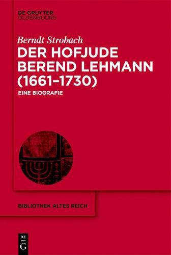 Cover image for Der Hofjude Berend Lehmann (1661-1730): Eine Biografie