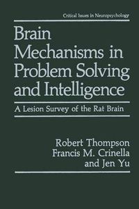 Cover image for Brain Mechanisms in Problem Solving and Intelligence: A Lesion Survey of the Rat Brain