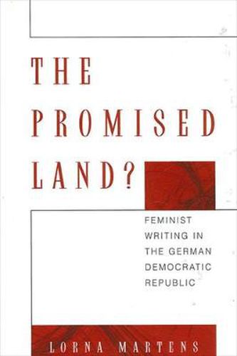 Cover image for The Promised Land?: Feminist Writing in the German Democratic Republic