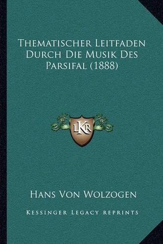 Thematischer Leitfaden Durch Die Musik Des Parsifal (1888)