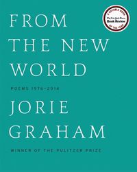 Cover image for From the New World: Poems 1976-2014