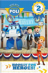 Cover image for Read with Robocar Poli: Hooray for the Heroes! (Level 2: Qualified Reader): Hooray for the Heroes!