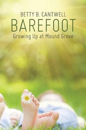 Cover image for Barefoot: Growing Up at Mound Grove