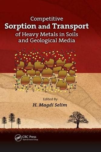 Cover image for Competitive Sorption and Transport of Heavy Metals in Soils and Geological Media