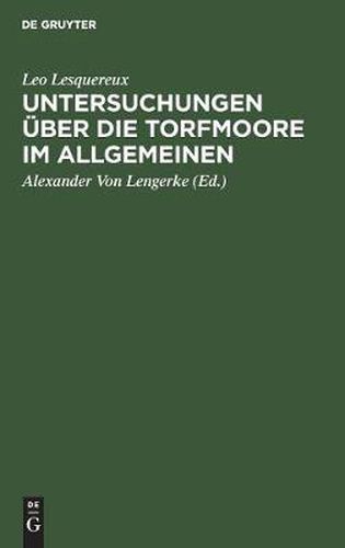 Untersuchungen uber die Torfmoore im Allgemeinen