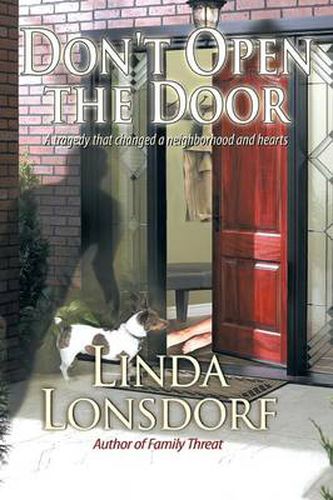 Cover image for Don't Open the Door: A Tragedy That Changed a Neighborhood and Hearts