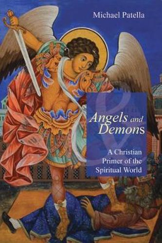 Cover image for Angels and Demons: A Christian Primer of the Spiritual World