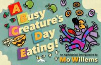 Cover image for A Busy Creature's Day Eating!
