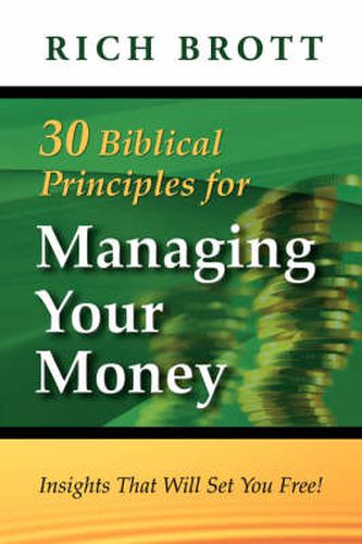 Cover image for 30 Biblical Principles For Managing Your Money: Insights That Will Set You Free!