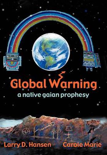 Cover image for Global Warning: A Native Gaian Prophesy