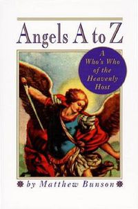 Cover image for Angels A to Z: A Who's Who of the Heavenly Host