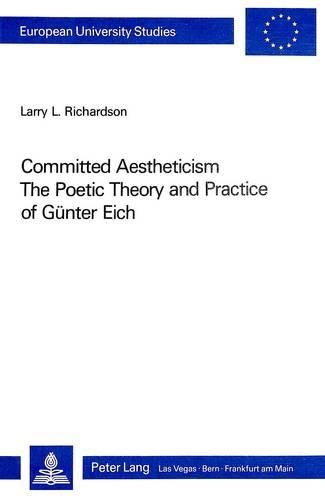 Cover image for Committed Aestheticism: The Poetic Theory and Practice of Guenter Eich