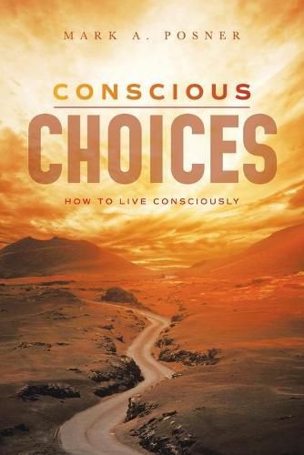 Conscious Choices: How to Live Consciously