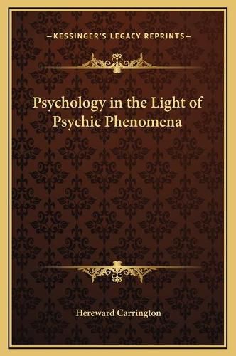 Cover image for Psychology in the Light of Psychic Phenomena