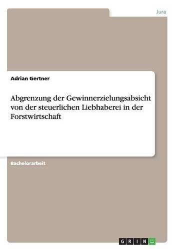 Cover image for Abgrenzung der Gewinnerzielungsabsicht von der steuerlichen Liebhaberei in der Forstwirtschaft