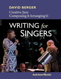 Cover image for Creative Jazz Composing and Arranging II: Writing for Singers