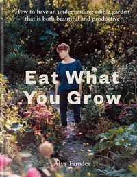 Cover image for Eat What You Grow