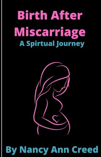 Cover image for Birth After Miscarriage: A Spiritual Journey