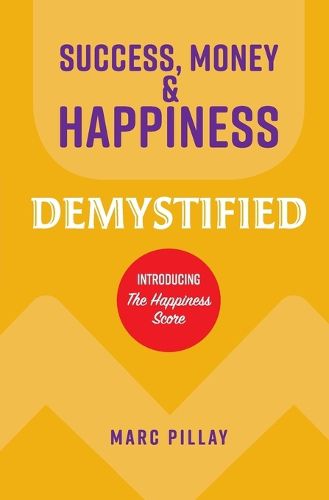 Cover image for Success, Money & Happiness Demystified