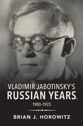 Vladimir Jabotinsky's Russian Years, 1900-1925