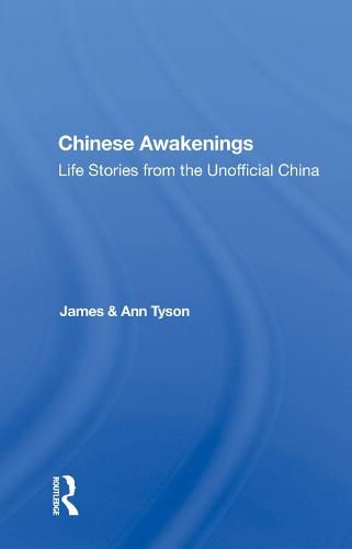 Chinese Awakenings: Life Stories from the Unofficial China