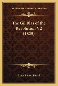 Cover image for The Gil Blas of the Revolution V2 (1825)