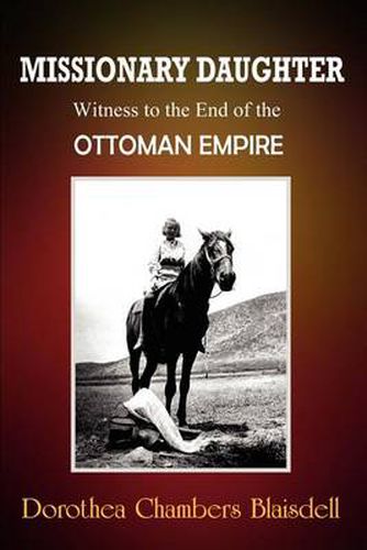 Cover image for Missionary Daughter: Witness to the End of the Ottoman Empire