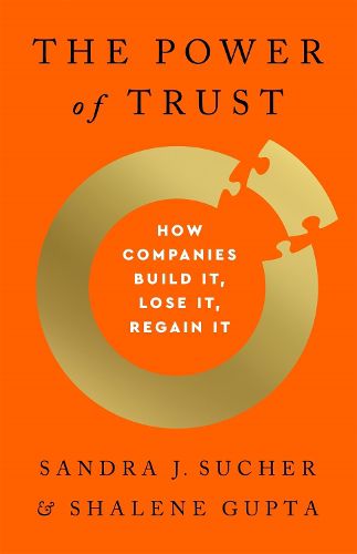 Cover image for The Power of Trust: How Companies Build It, Lose It, Regain It