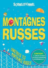 Cover image for Sciensationnel: Montagnes Russes: Construis Tes Montagnes Russes