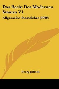 Cover image for Das Recht Des Modernen Staates V1: Allgemeine Staatslehre (1900)